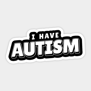 I have Autism Cool Sticker